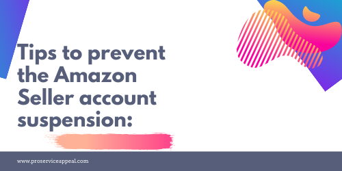 Tips to prevent the Amazon Seller account suspension