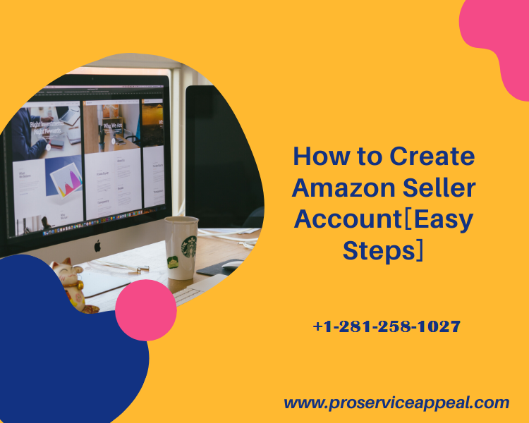 How to Create Amazon Seller Account in 2021 Step by Step
